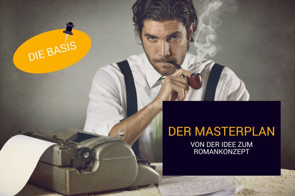 Der Masterplan – Von der Idee zum Romankonzept